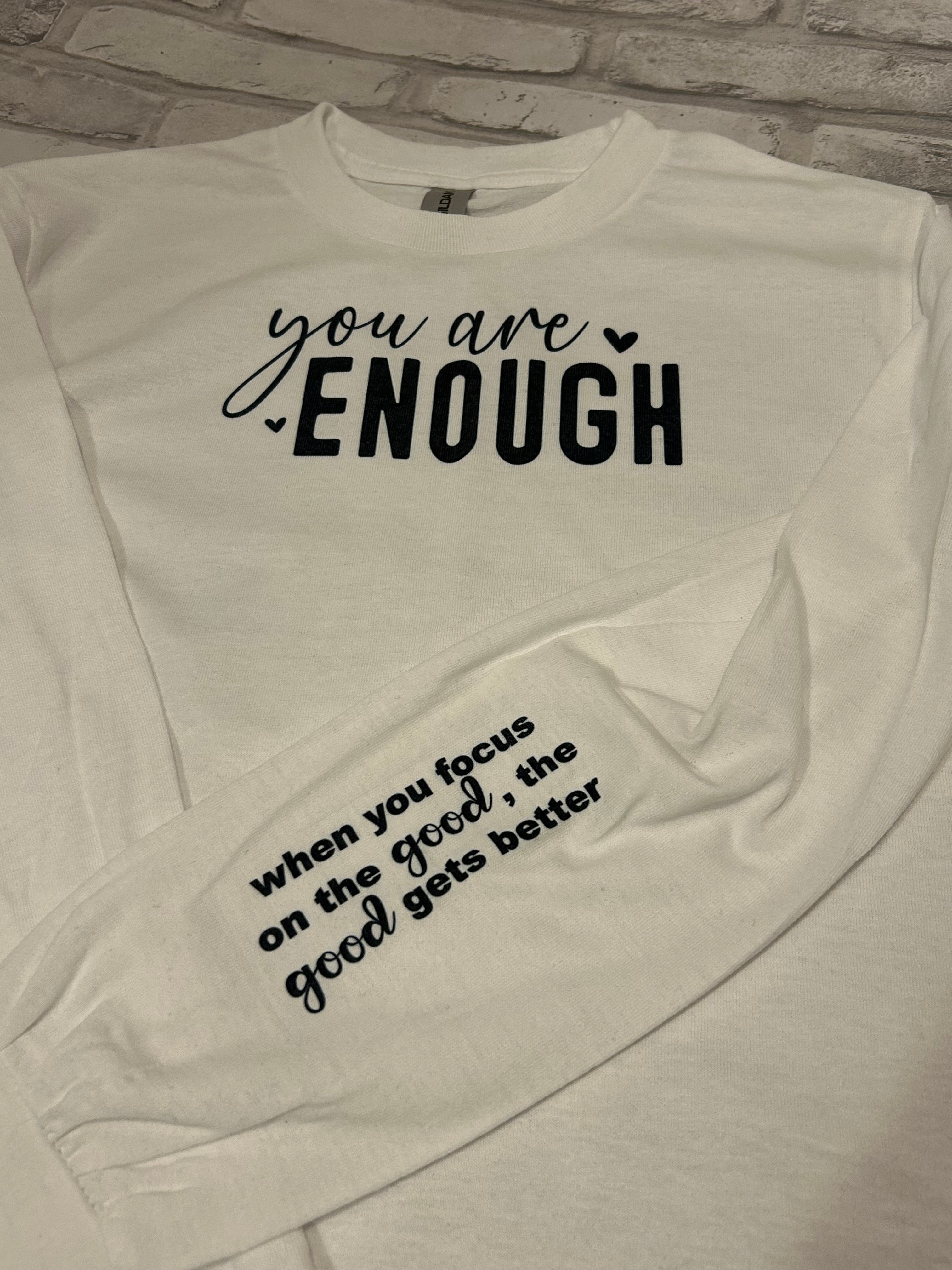 You Are Enough Shirt