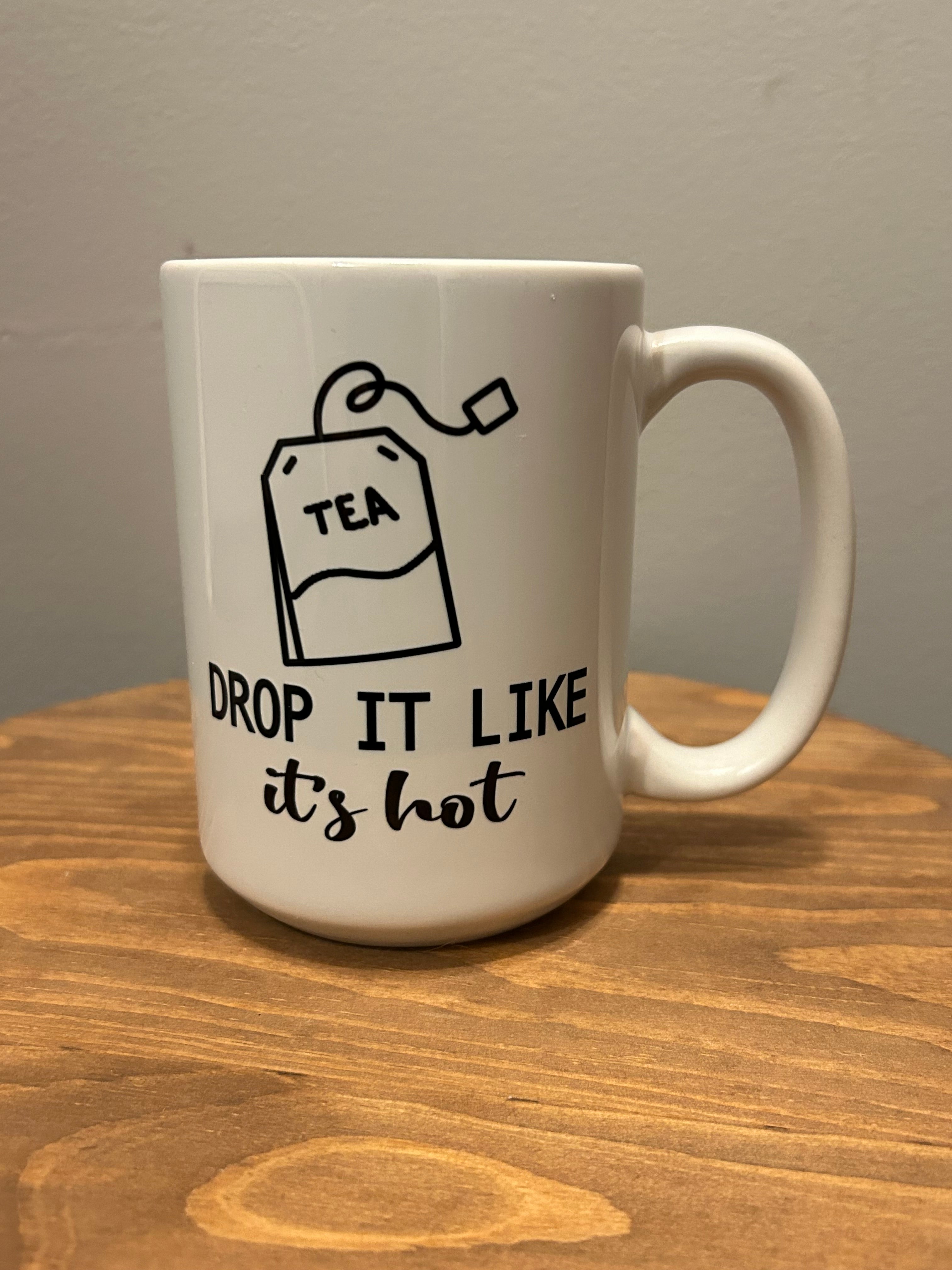 DROP IT LIKE it’s hot Mug