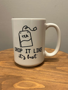 DROP IT LIKE it’s hot Mug