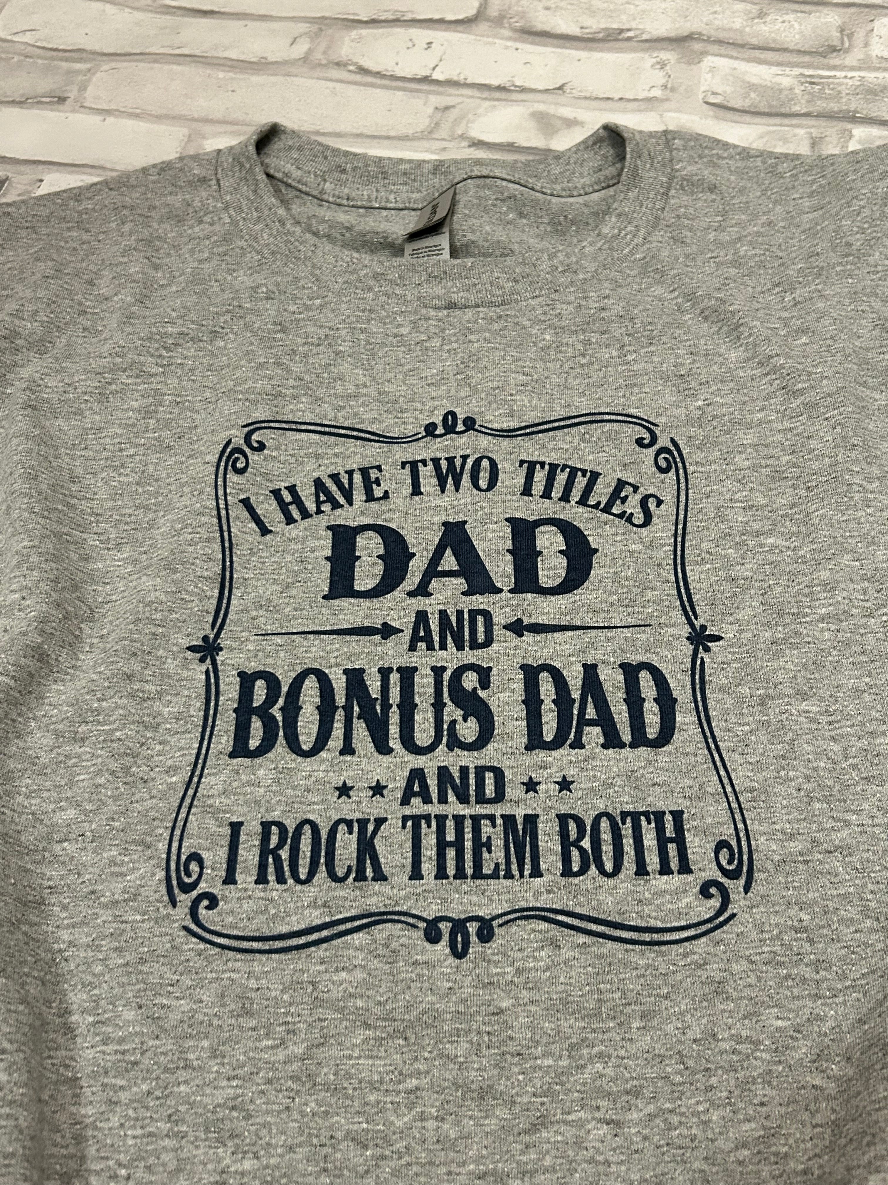 Bonus Dad Shirt