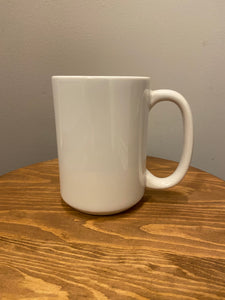 15oz Mug - Custom Order