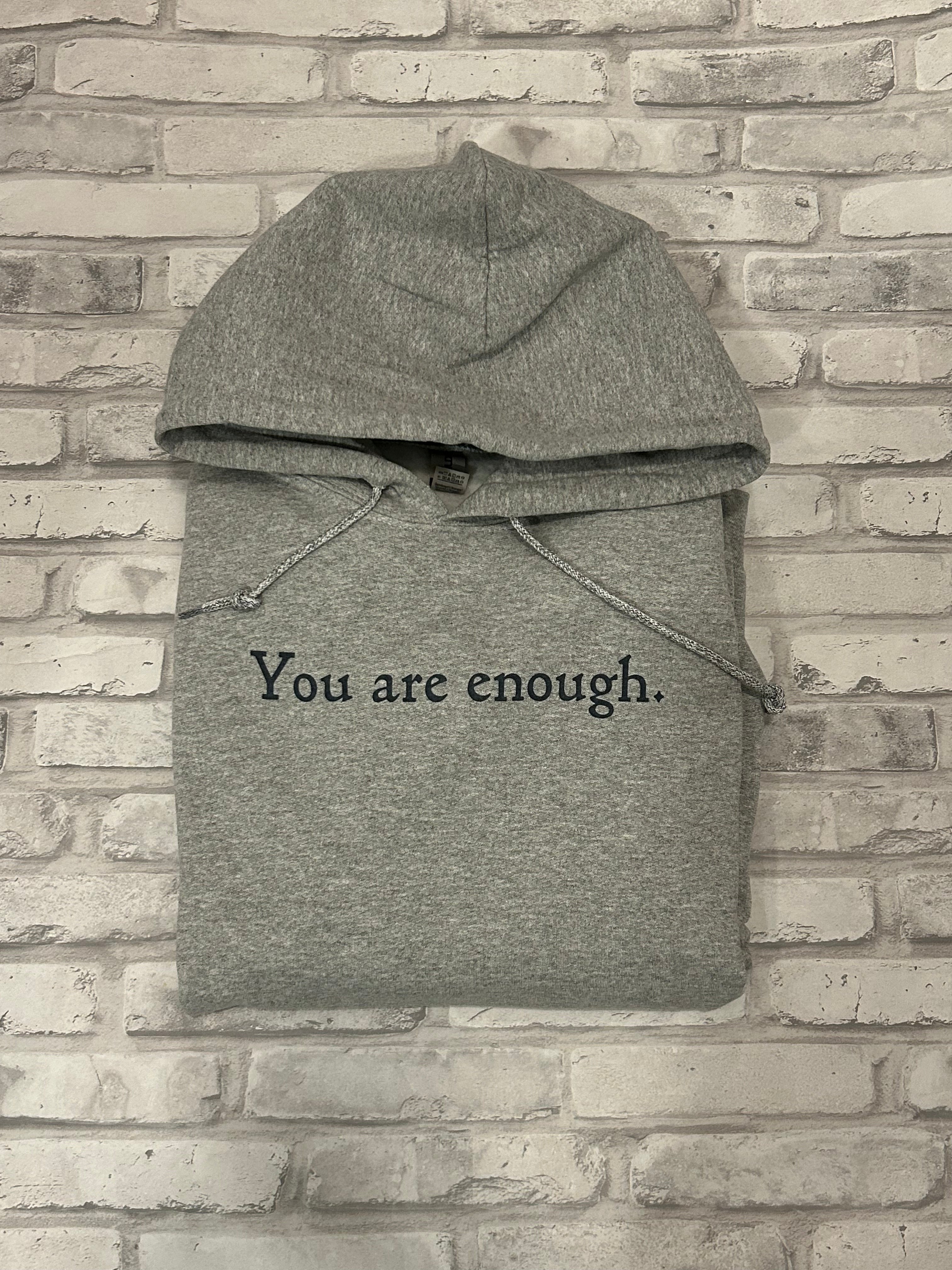 You are enough - Hoodie