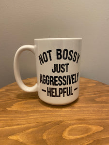 Not Bossy 15oz Coffee Mug