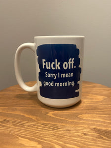 Sarcastic Good Morning Mug