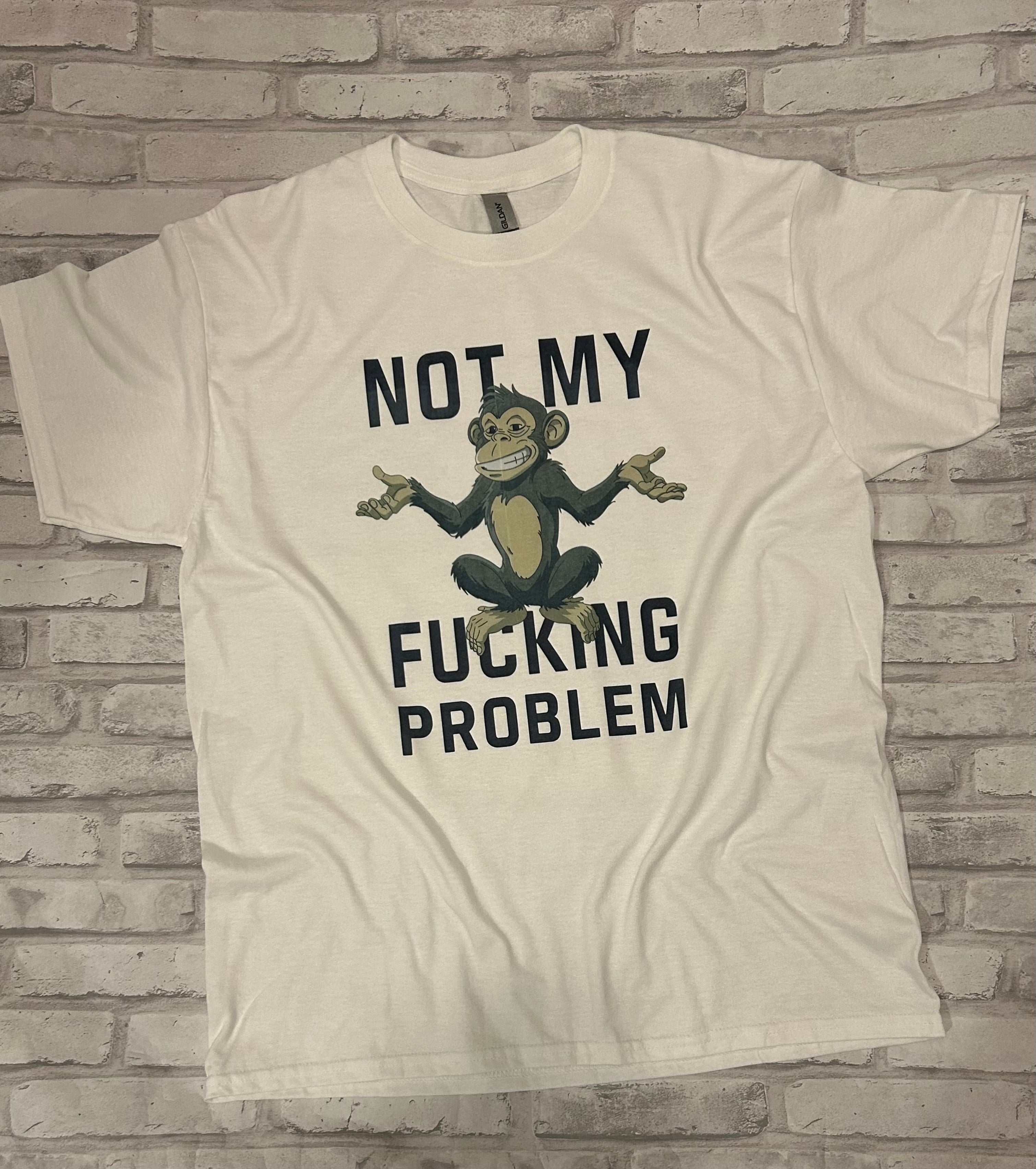 Not My Problem Shirt