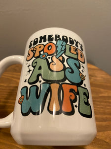 Spoiled Ass Wife - Mug