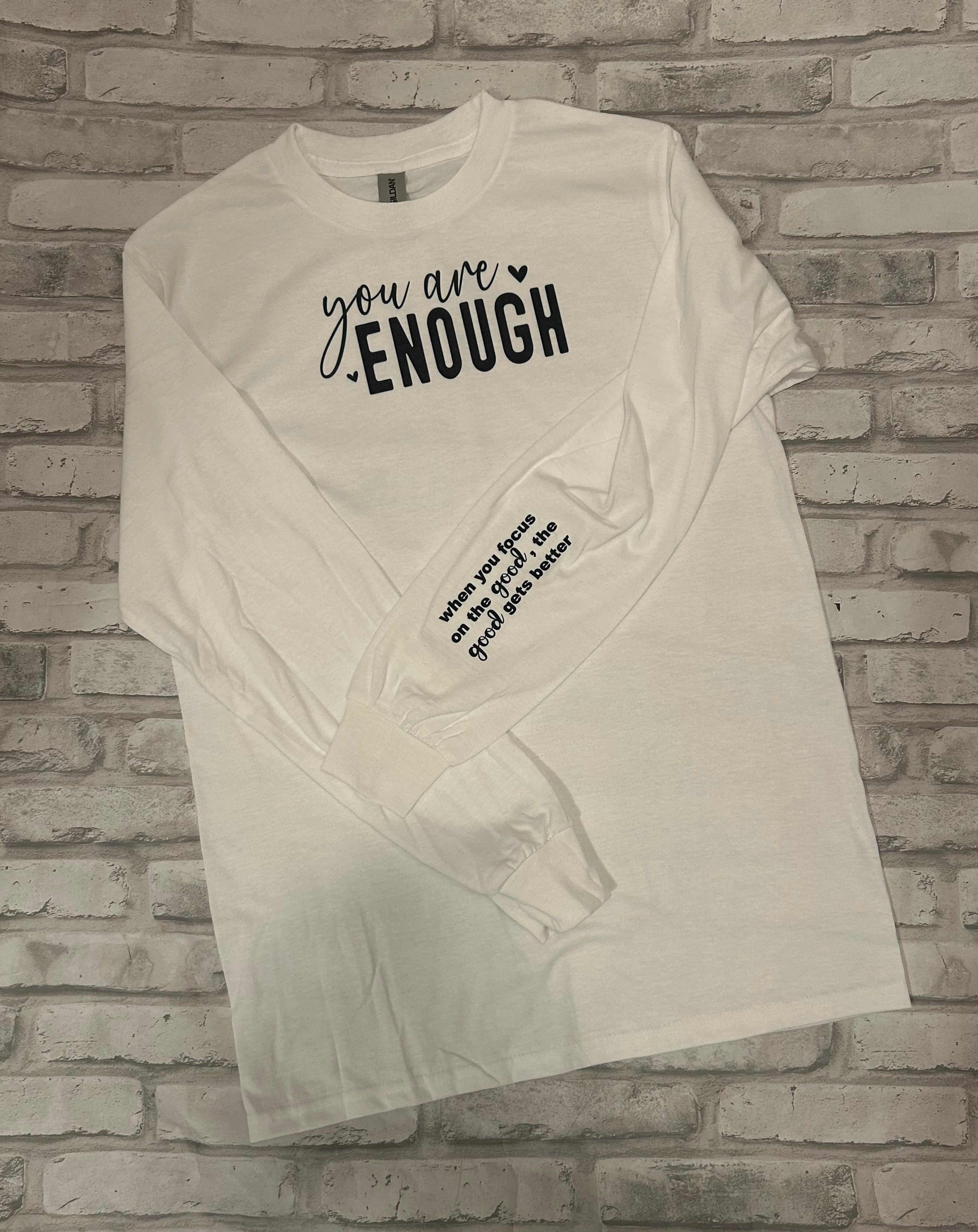 You Are Enough Shirt