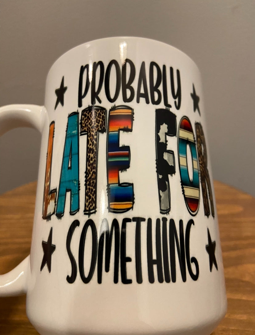 Probably Late Mug