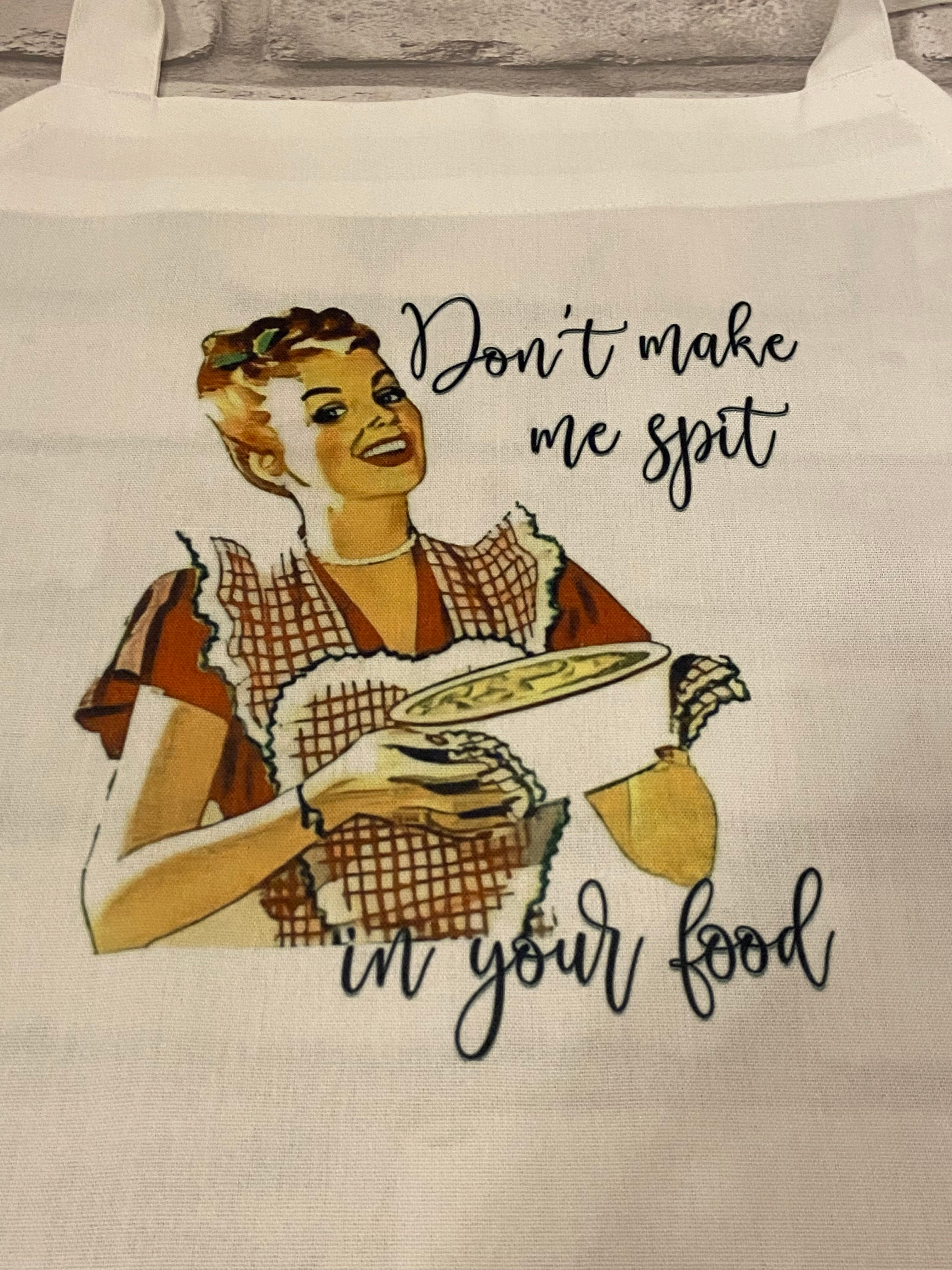 Don’t make me spit in your food - Apron