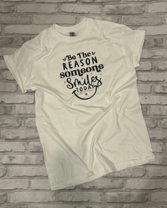 Be the Reason Someone Smiles Shirt