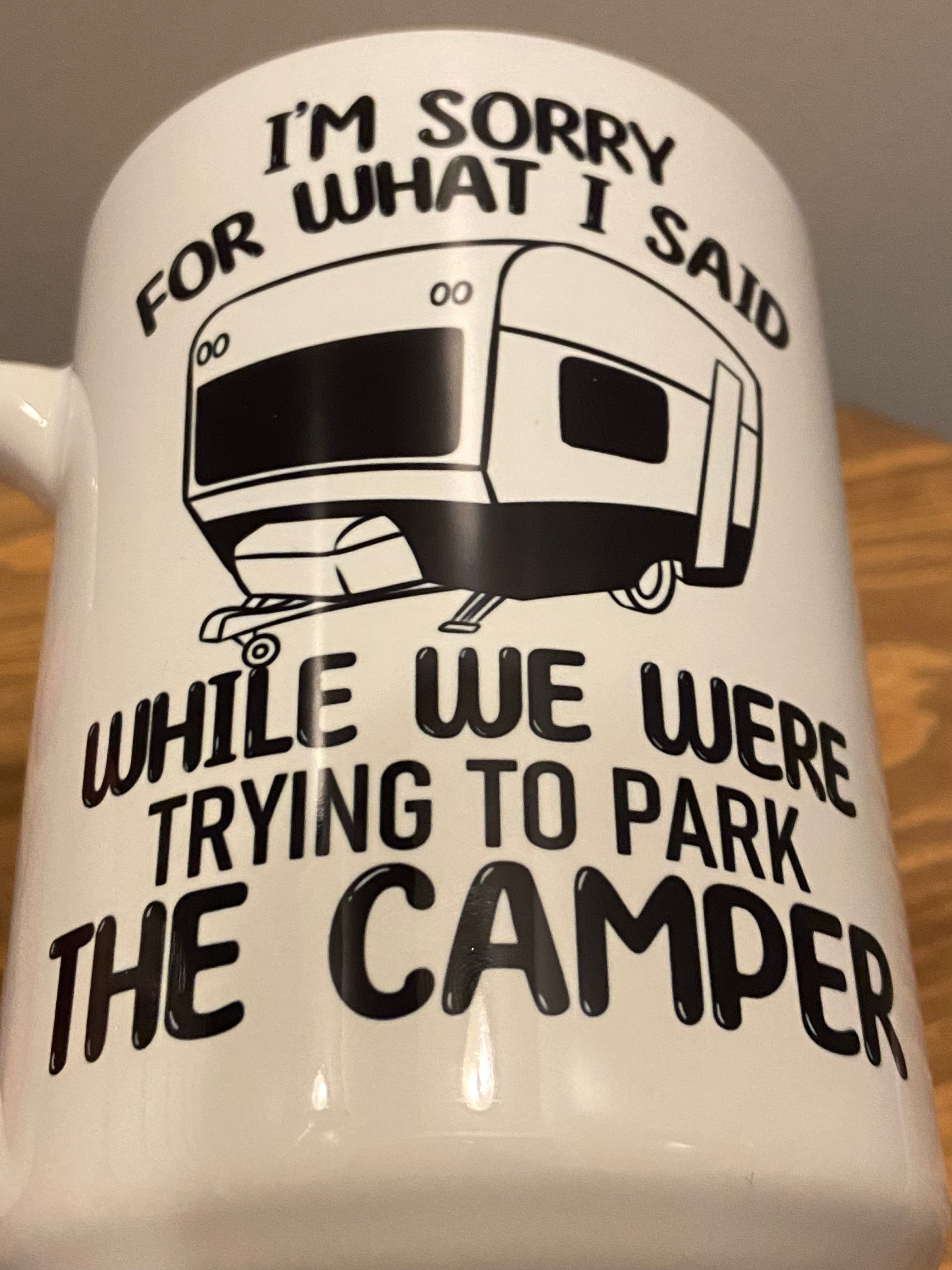 Sorry for what I said - Camping Mug