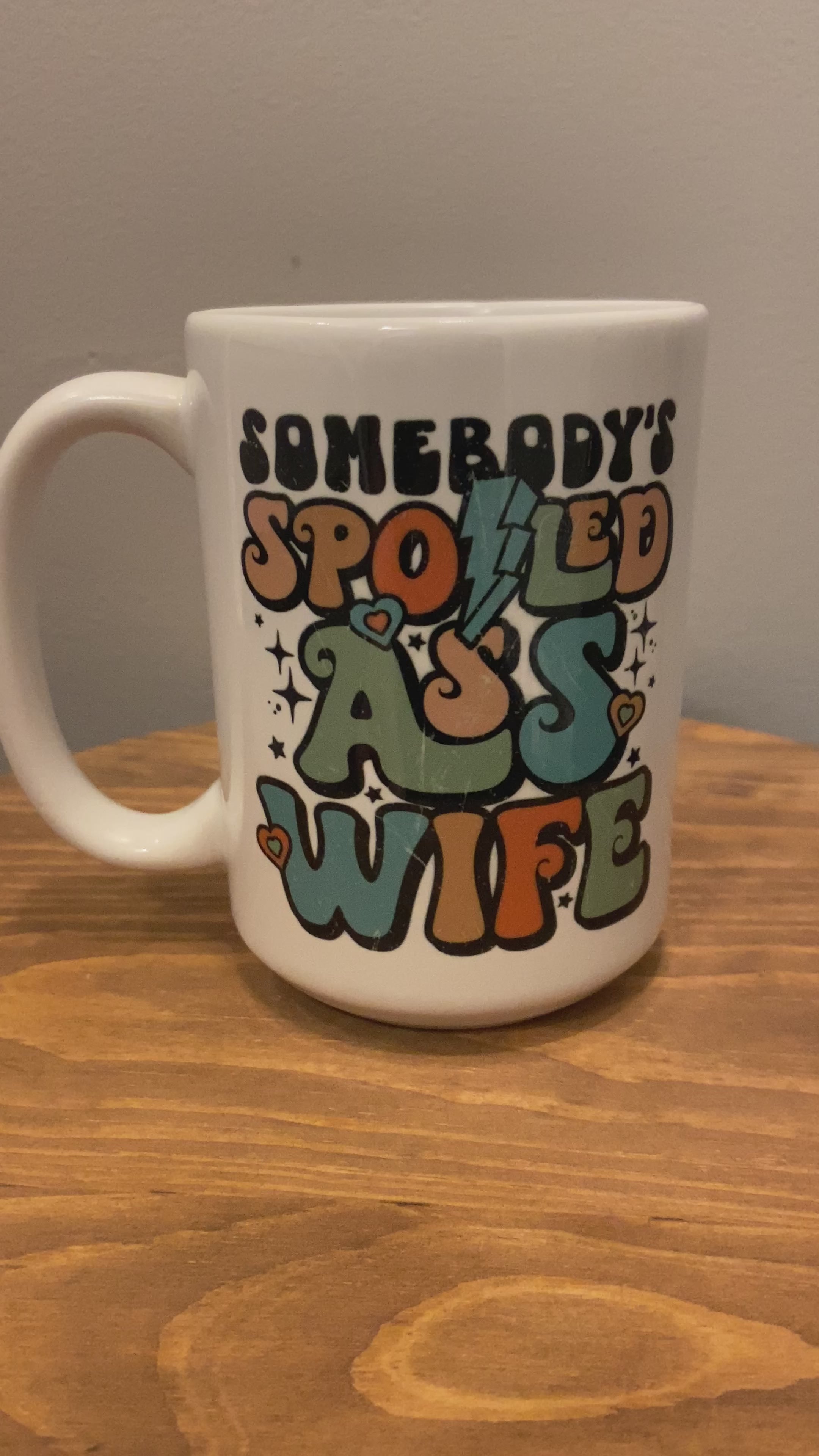 Spoiled Ass Wife - Mug