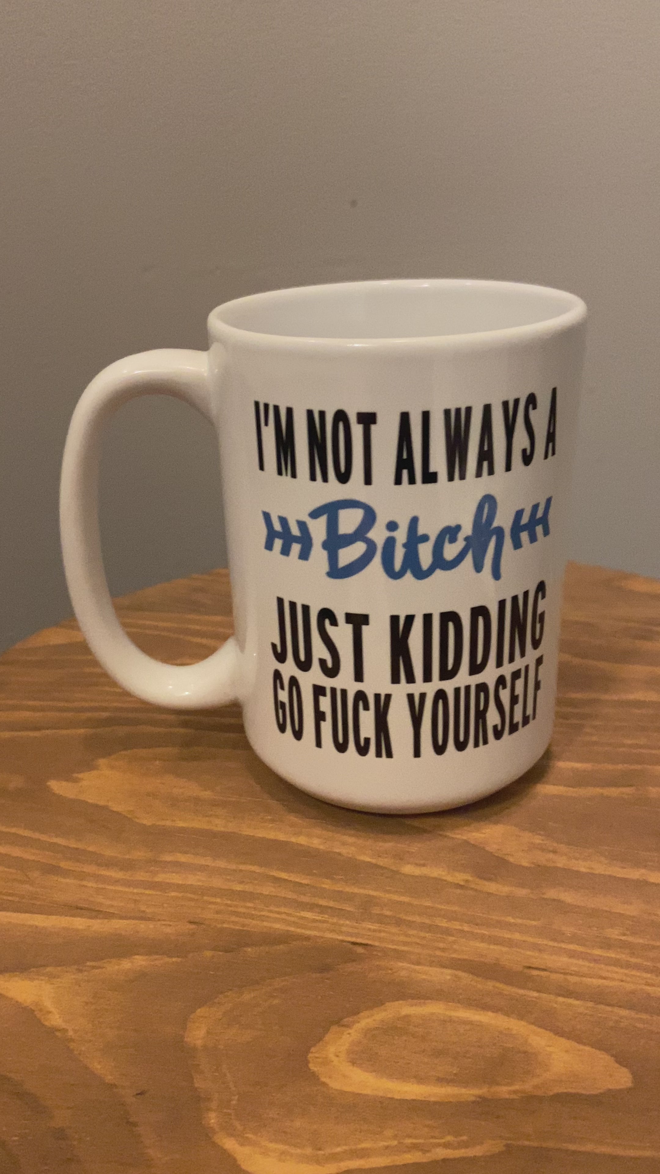 Always a Bitch Mug