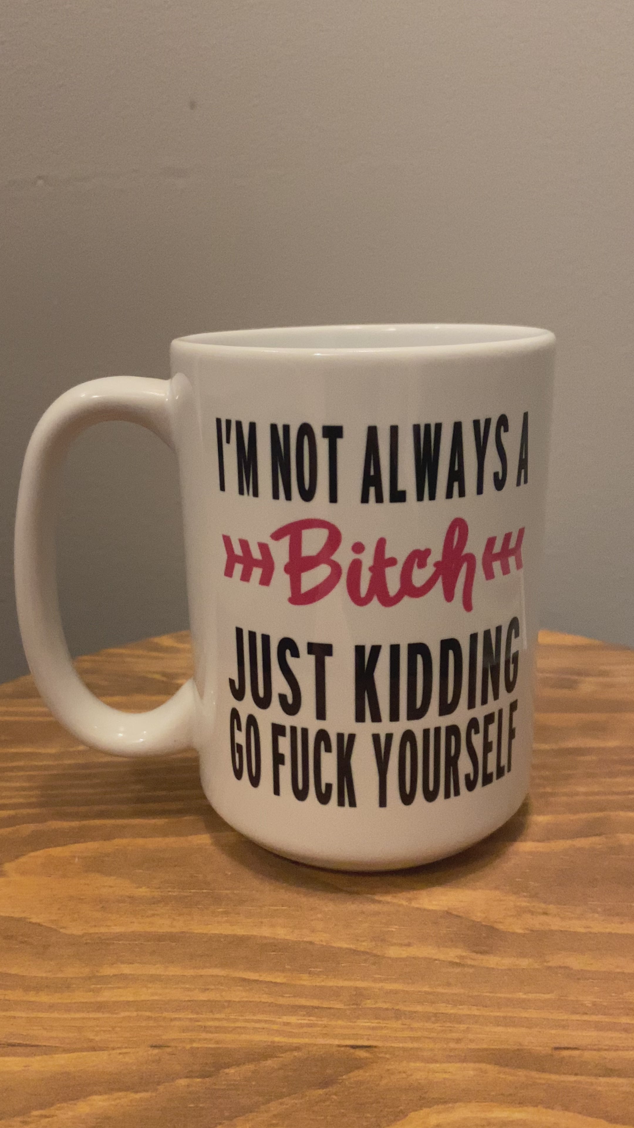 Always a Bitch Mug