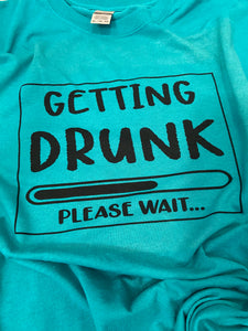 Getting Drunk Shirt