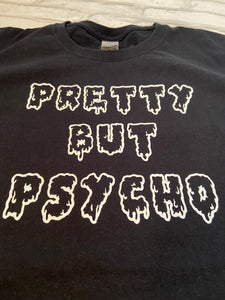 Pretty But Psycho Shirt