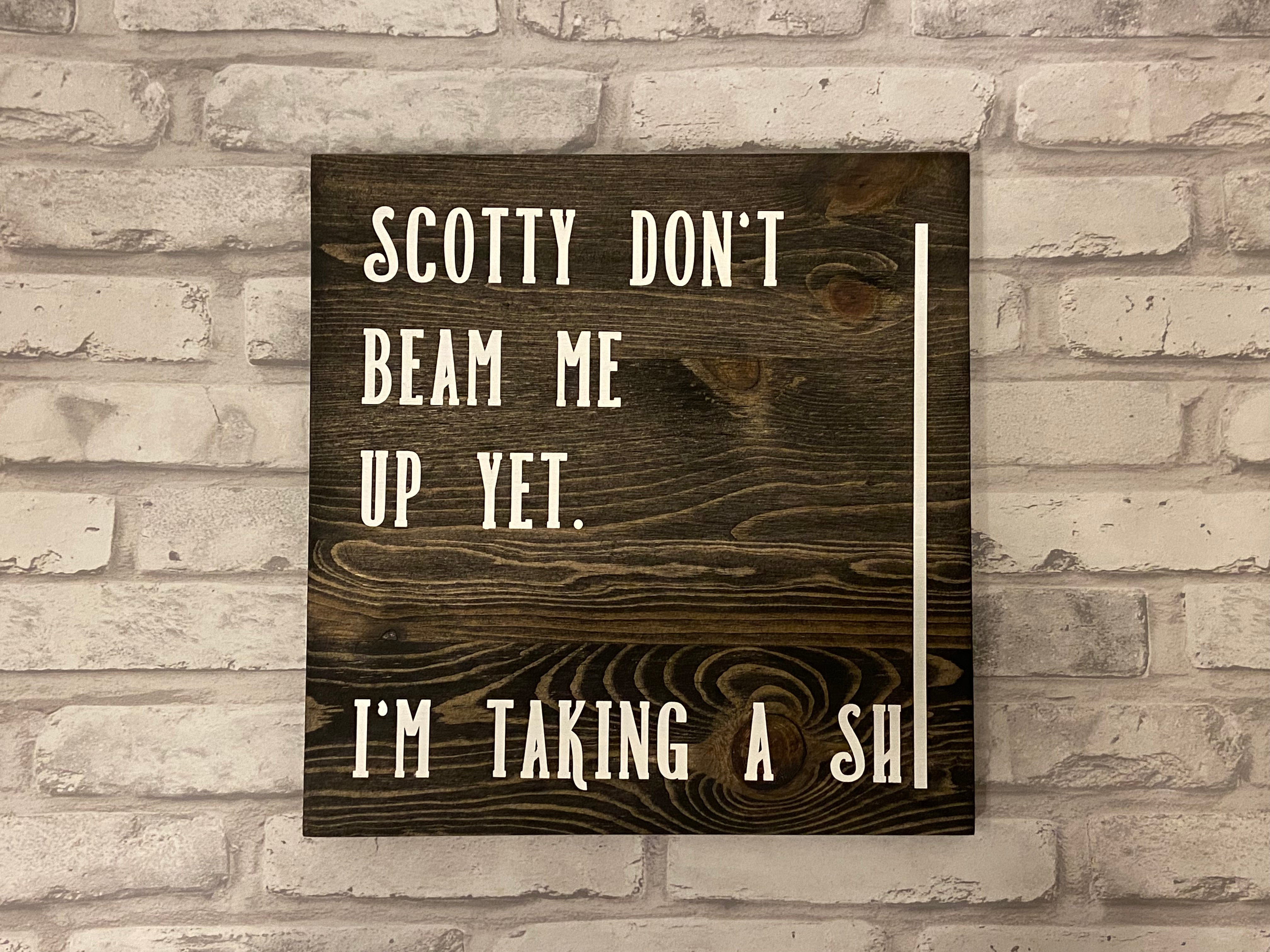 Scotty Don’t Beam Me Up Sign