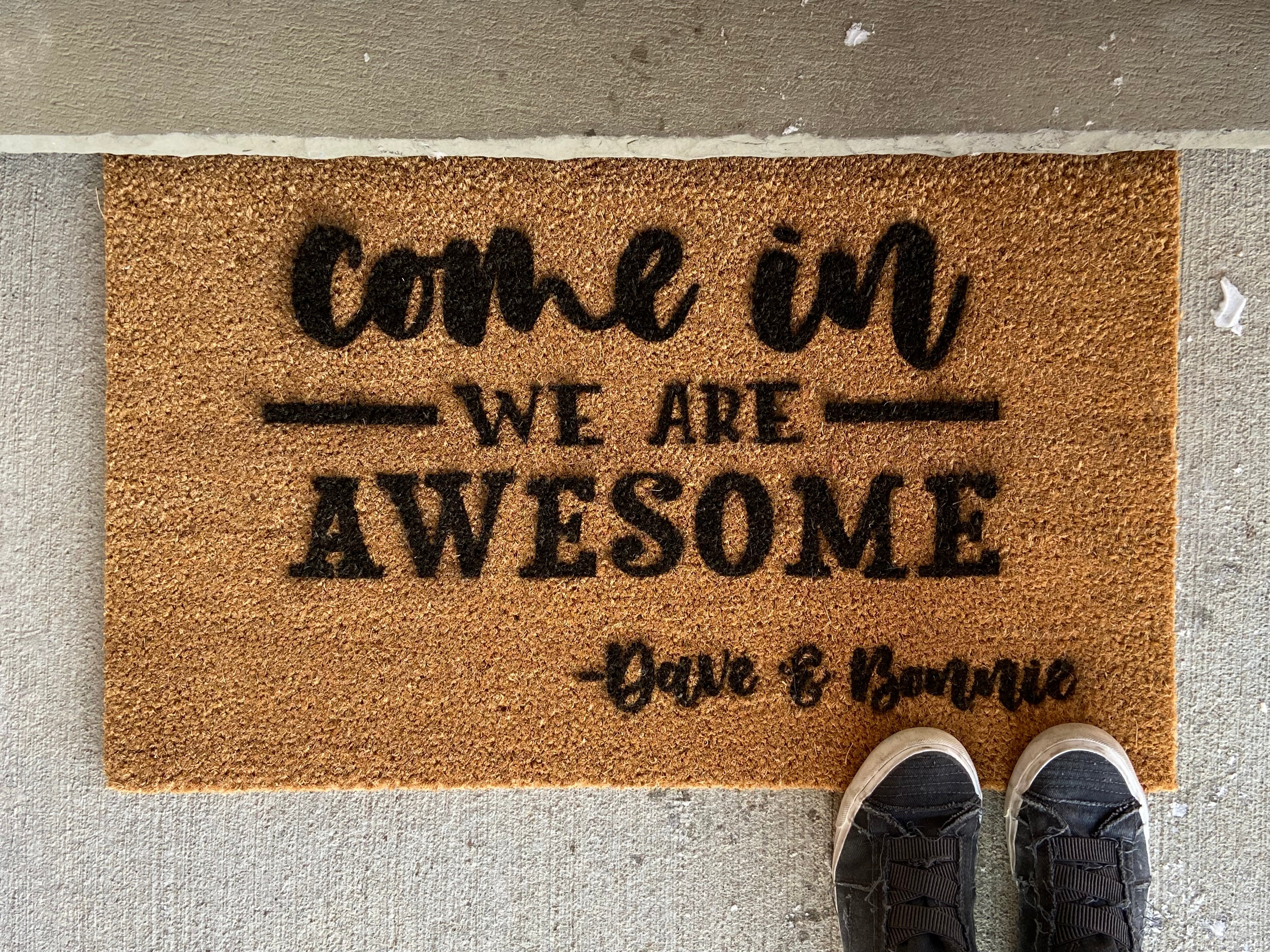 Come in we are Awesome Doormat