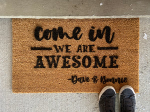 Come in we are Awesome Doormat