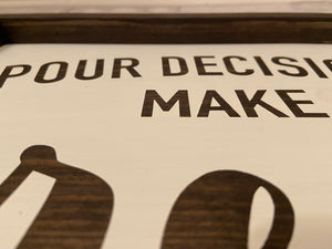 Pour Decisions Bar Sign