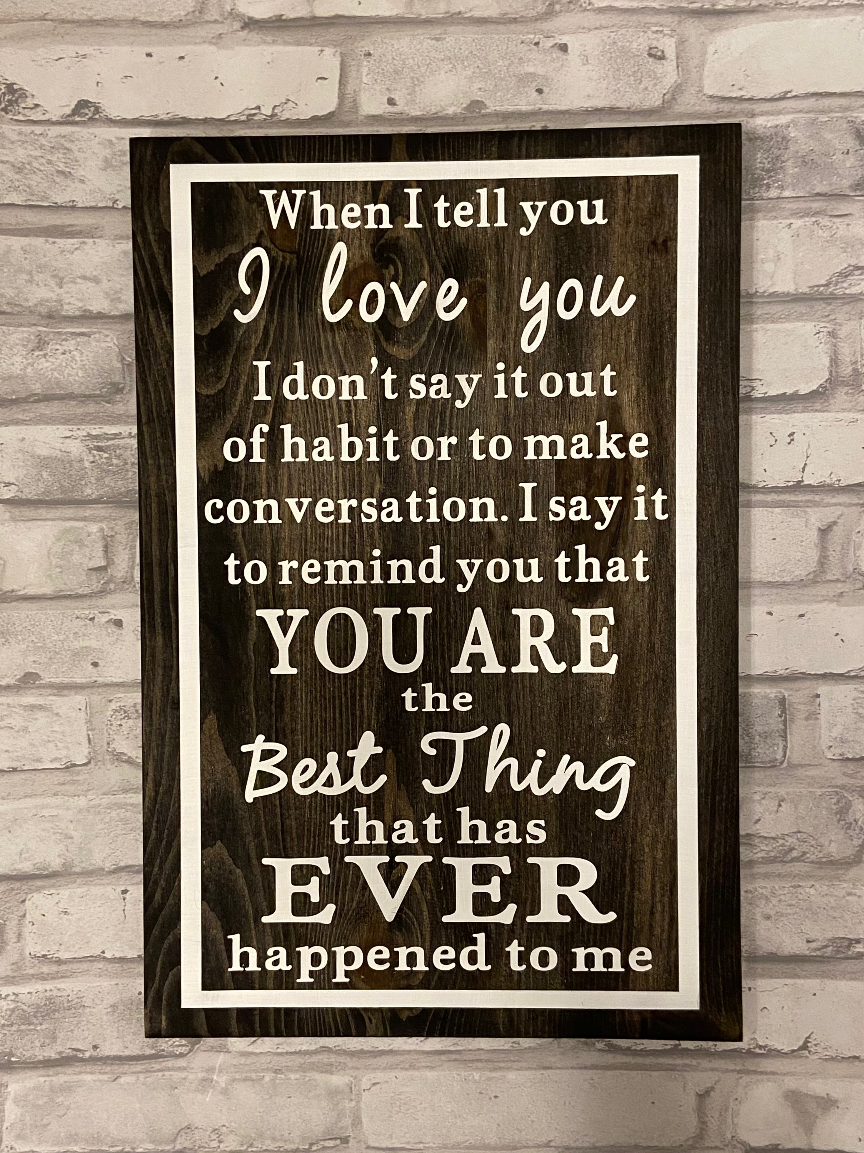 When I tell you I love you Sign