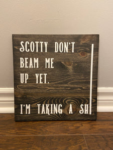 Scotty Don’t Beam Me Up Sign