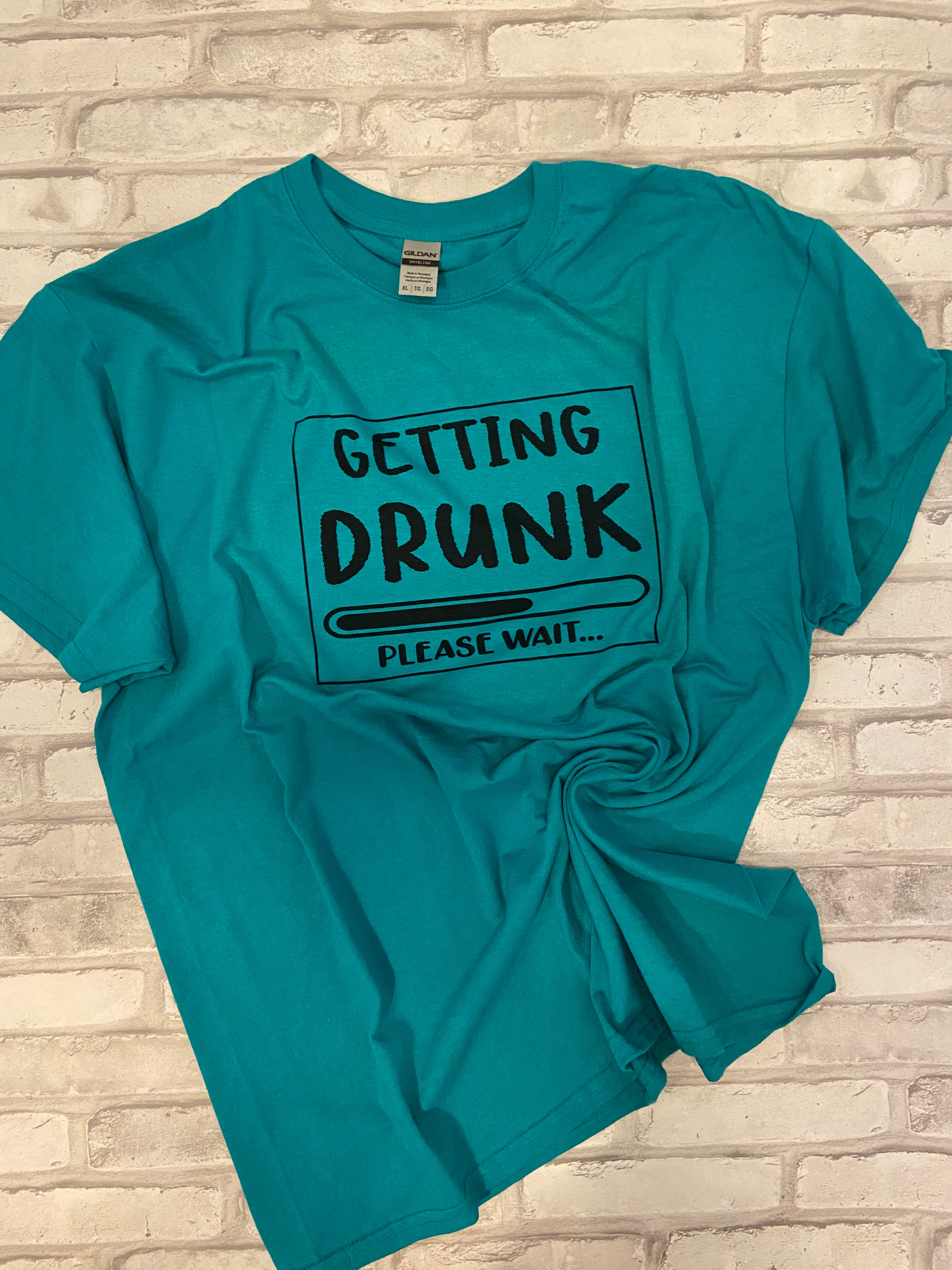 Getting Drunk Shirt