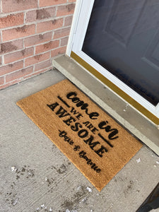 Come in we are Awesome Doormat