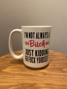 Always a Bitch Mug