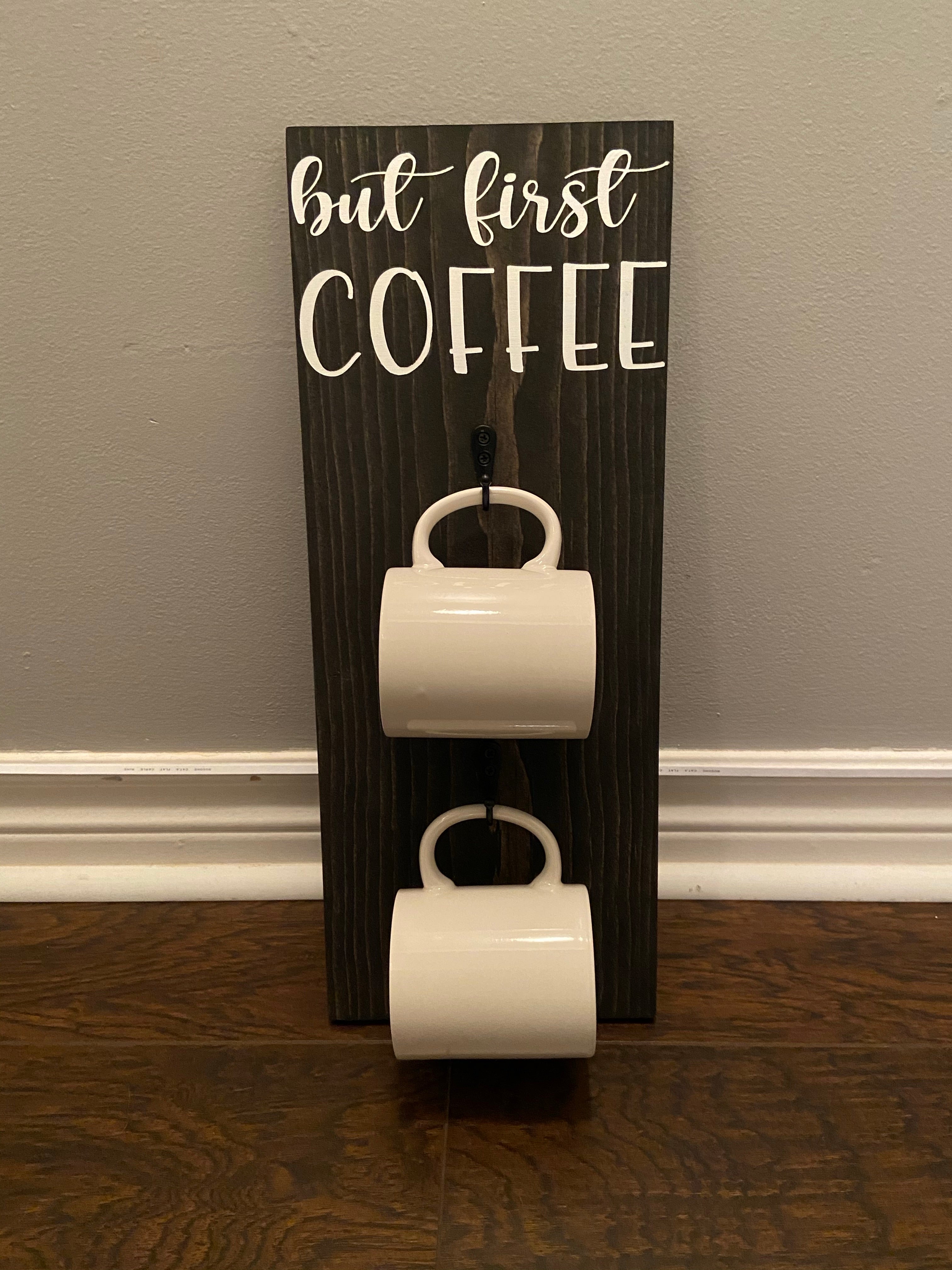 But First Coffee - Mug Hanger