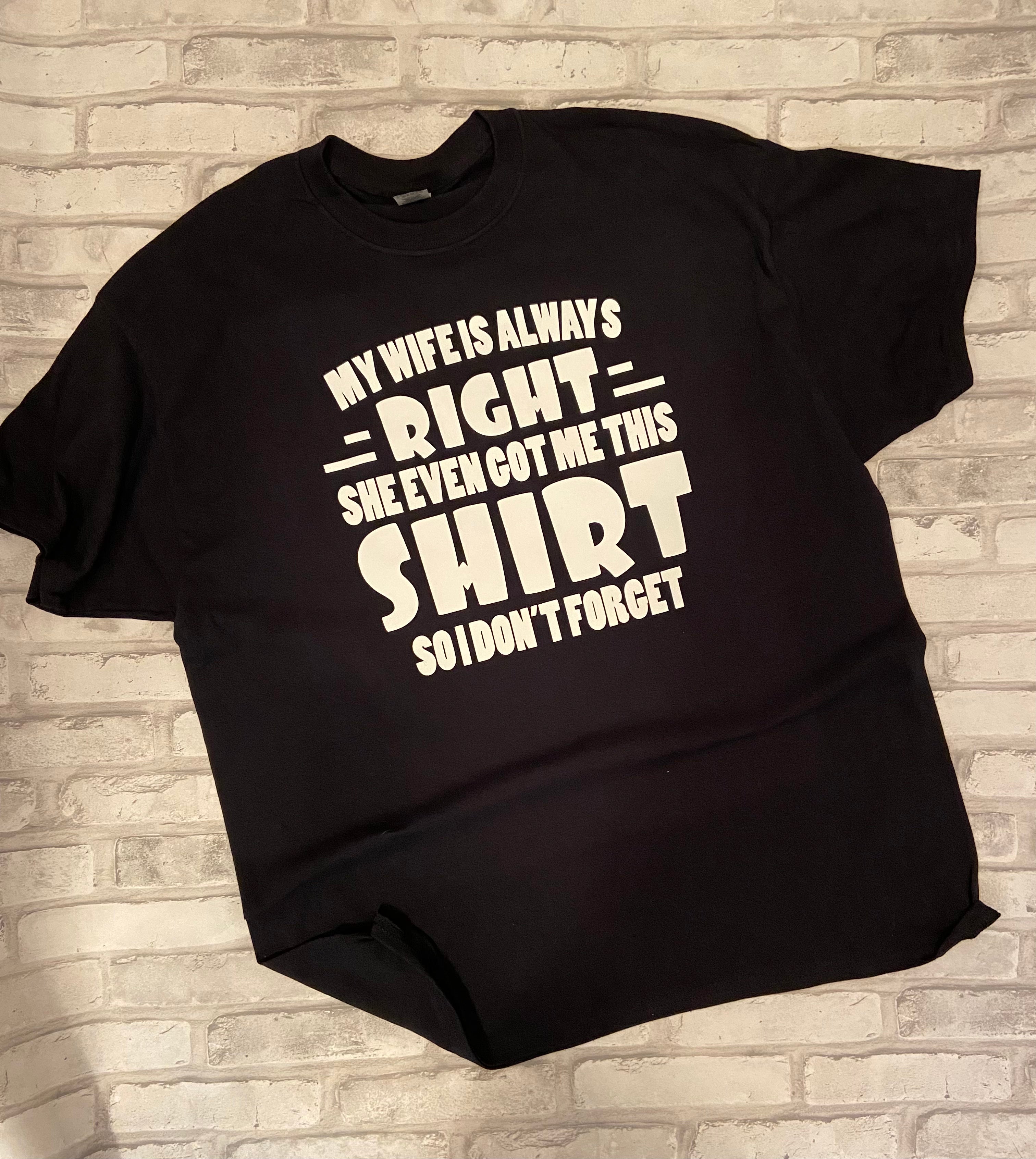 Wife is Always Right Shirt