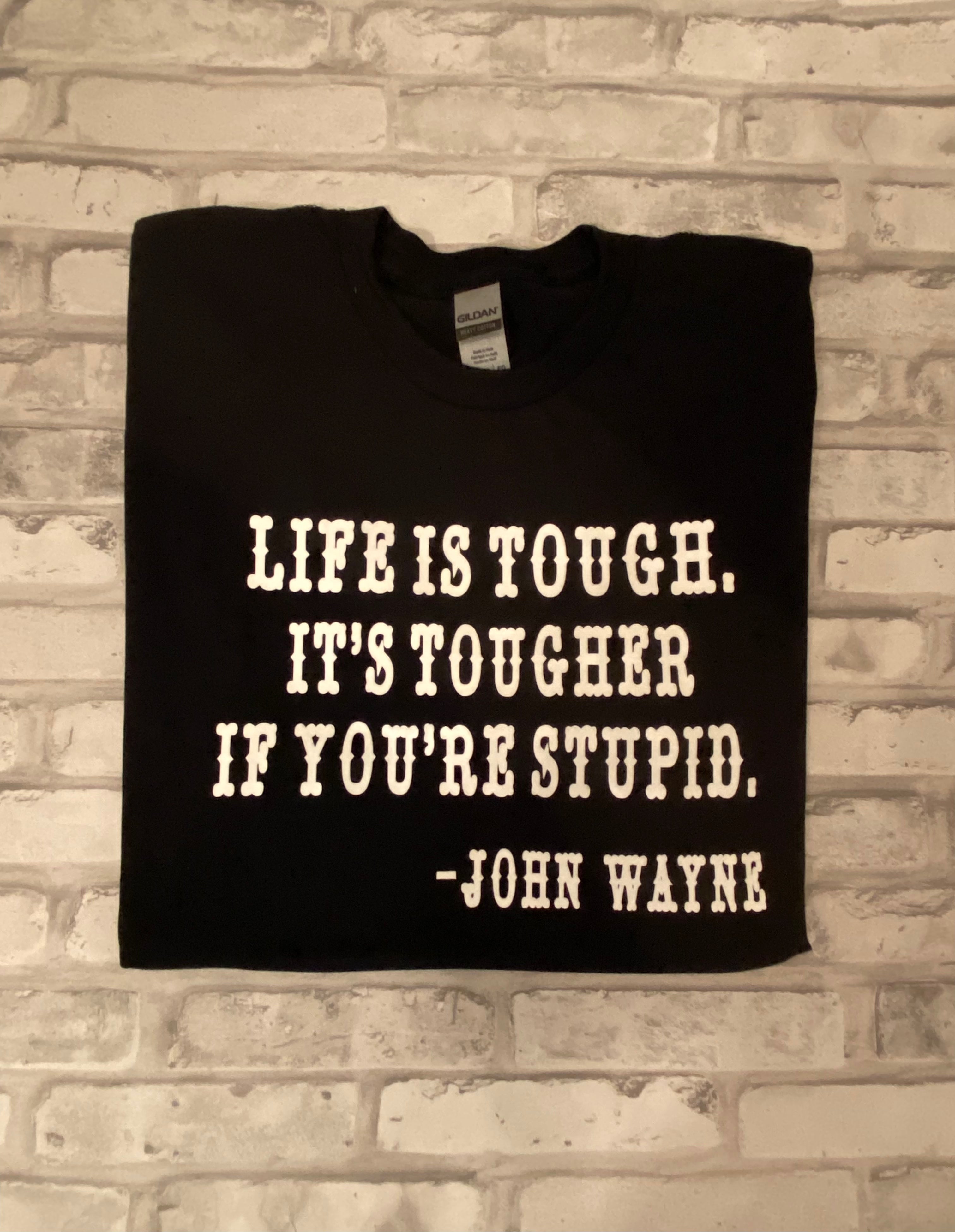 Life is Tough Shirt